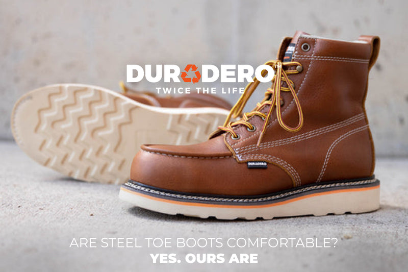 Are steel toe boots comfortable? Yes. Ours are.